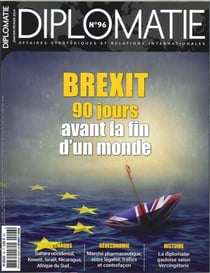 Diplomatie N°96  Brexit 90 jours avant la fin d'un  monde - janvier/février 2019