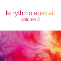 Le rythme abstrait by Raphaël Marionneau vol. 3