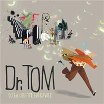 Dr Tom ou la liberté en cavale