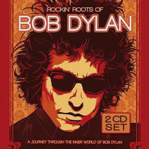 ROCKIN' ROOTS OF BOB DYLAN