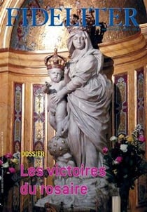 Fideliter Tome 254 : les victoires du rosaire - mars-avril 2020