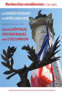 Recherches vendéennes n.26 : la Vendée pendant et après 1914-1918 : dans les hôpitaux psychiatriques sous l'occupation