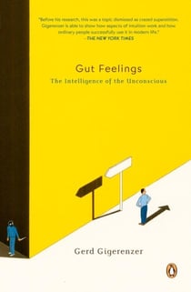 GUT FEELINGS - THE INTELLIGENCE OF THE UNCONSCIOUS
