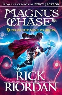 9 FROM THE NINE WORLDS - MAGNUS CHASE AND THE GODS OF ASGARD