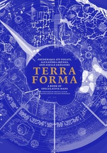 Terra forma : a book of speculative maps
