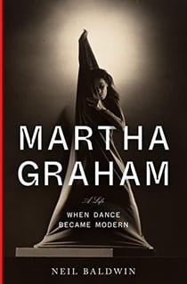 Martha graham : when dance became modern
