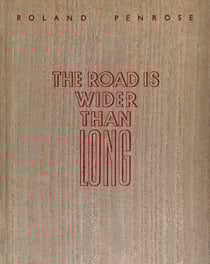 Lee Miller & Roland Penrose The Road is Wider Than Long