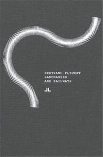 Bertrand fleuret: landmasses railways