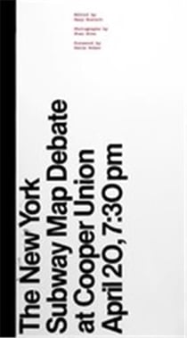 The new york subway map debate : at cooper union april 20, 730 pm