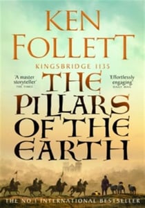 THE PILLARS OF THE EARTH - THE KINGSBRIDGE NOVELS