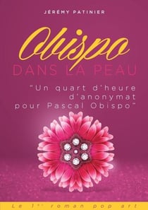 Pascal Obispo Dans La Peau (Un Quart D'Heure D'Anonymat)
