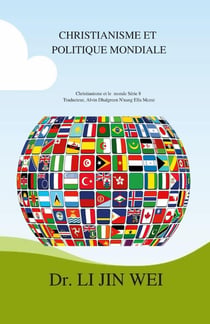 CHRISTIANISME ET POLITIQUE MONDIALE : Christianisme et le monde   Série 8