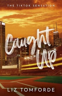 Caught Up : The hottest new must-read enemies-to-lovers sports romance in the Windy City Series, following the TikTok sensation, MILE HIGH