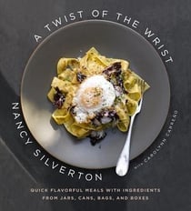 A Twist of the Wrist - Quick Flavorful Meals with Ingredients from Jars, Cans, Bags and Boxes