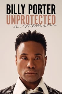 Unprotected : a memoir