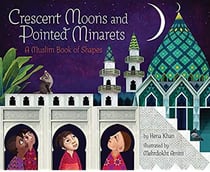 Crescent moons and pointed minarets - a muslim book of shapes
