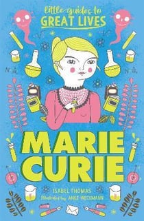 Marie Curie (little guides to great lives)