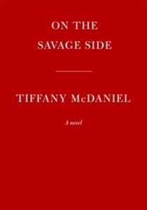 Tiffany McDaniel On the Savage Side /anglais