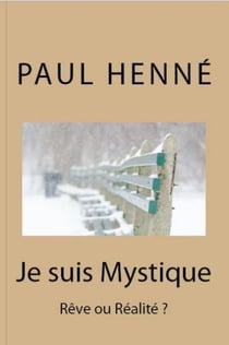 Je suis mystique - rêve ou réalité ?