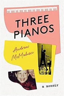 Andrew macmahon three pianos a memoir /anglais