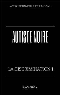 Autiste noire t.1 : la discrimination I