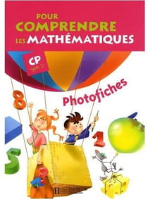 Pour comprendre les mathématiques : CP, cycle 2 - photofiches (édition 2009)