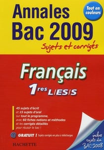 Objectif bac - français - 1ère - annales et sujets corrigés (édition 2009)