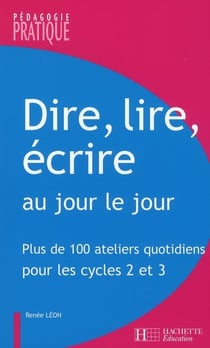Dire, lire, écrire au jour le jour - ateliers quotidiens