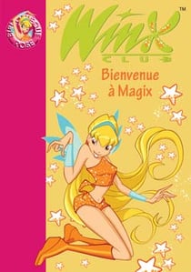 Winx Club 02 - Bienvenue à Magix