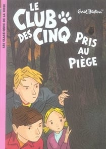 Le Club des Cinq Tome 8 : le Club des Cinq pris au piège