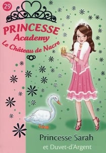Princesse academy Tome 29 - princesse Sarah et Duvet-d'argent