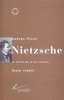 Nietzsche : La vérité de la vie intense