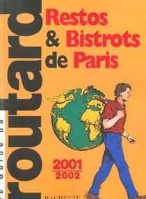 Guide du routard - restos et bistrots - edition 2001