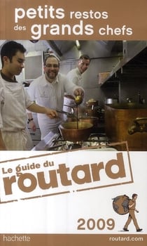 Guide du routard - petits restos des grands chefs (édition 2009/2010)