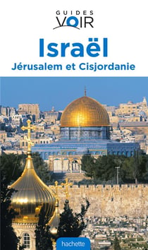 Guides voir - israël - jérusalem et cisjordanie