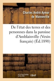 De l'état des terres et des personnes dans la paroisse d'Amblainville (Vexin français) (Éd.1890)