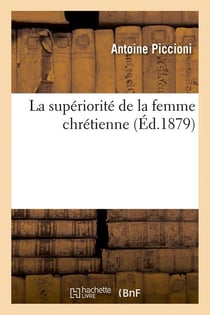 La superiorite de la femme chretienne (ed.1879)