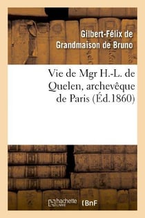 Vie de mgr h.-l. de quelen, archeveque de paris