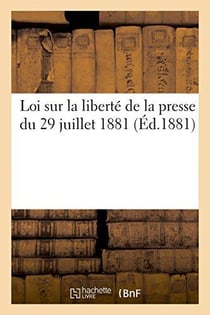 Loi sur la liberte de la presse du 29 juillet 1881