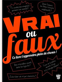 Vrai ou faux ?