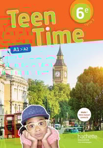 Teen Time : anglais - cycle 3 / 6e LV1 - livre de l'élève (édition 2017)