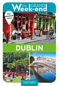 Un grand week-end : à Dublin