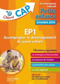 Objectif CAP : fiches CAP accompagnant éducatif petite enfance Tome 1 - accompagner le développement du jeune enfant
