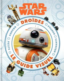 Star wars : droïdes - le guide visuel