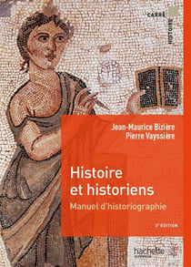 Histoire et historiens - manuel d'historiographie