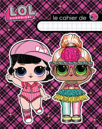 L.O.L. Surprise! - Cahier d'écolier
