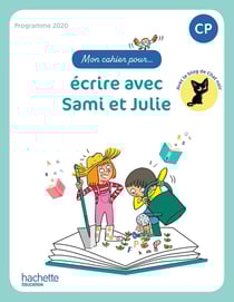 Mon cahier pour... : écrire avec Sami et Julie - CP