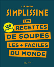 Simplissime : les recettes de soupes les + faciles du monde