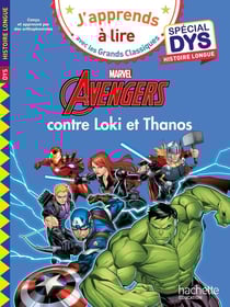 J'apprends à lire avec les grands classiques Disney : Marvel : Les Avengers contre Loki et Thanos - Spécial DYS, Histoire longue