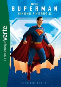 Superman : Bienvenue à Metropolis - Le préquel du film